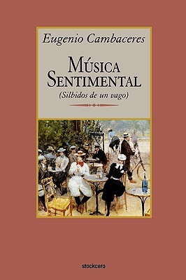 Música sentimental, silbidos de un vago (Paperback)