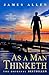 As a Man Thinketh: The Bestselling Classic That Inspired "The Secret"