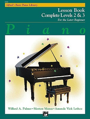 Alfred's Basic Piano Library: Piano Lesson Book, Complete Levels 2 & 3 for the Later Beginner (Alfred's Basic Piano Library)