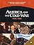 America And The Cold War: 1949-1969 (A Primary Source History of the United States)