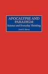 Apocalypse and Paradigm: Science and Everyday Thinking