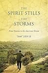 The Spirit Stills the Storms: From Tyranny to the American Dream The Spirit Stills the Storms: From Tyranny to the American Dream