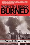 WHEN THE BRONX BURNED: New York's Best Kept Secret