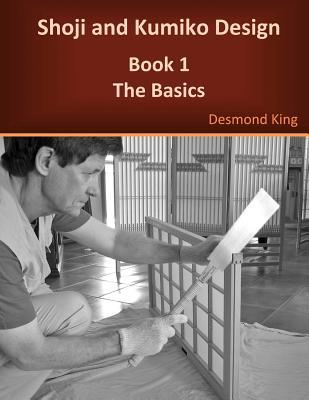 Shoji and Kumiko Design: Book 1 The Basics (Paperback)