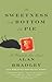The Sweetness at the Bottom of the Pie by Alan Bradley