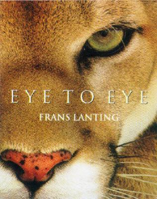 Eye to Eye: Intimate Encounters with the Animal World (Hardcover)