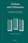 Ockham and Ockhamism: Studies in the Dissemination and Impact of His Thought (Studien und Texte zur Geistesgeschichte des Mittelalters, 99)