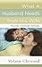 What a Husband Needs from His Wife by Melanie Chitwood