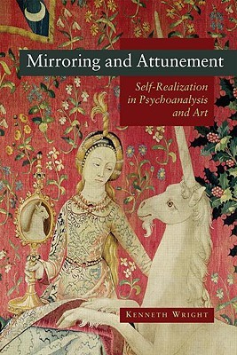 Mirroring and Attunement: Self-realization in Psychoanalysis and Art (Paperback)