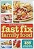 Fast Fix Family Food: More ...