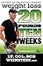 Weight Loss: Twenty Pounds in Ten Weeks- Move It to Lose It