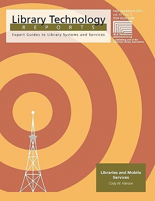 Libraries and Mobile Services (Library Technology Reports Expert Guides to Library Systems and Services, 47-2)