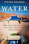 Water: The Epic Struggle for Wealth, Power, and Civilization