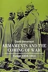 Armaments and the Coming of War: Europe, 1904-1914
