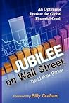 Jubilee on Wall Street: An Optimistic Look at the Global Financial Crash Jubilee on Wall Street: An Optimistic Look at the Global Financial Crash