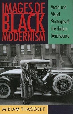 Images of Black Modernism: Verbal and Visual Strategies of the Harlem Renaissance (Paperback)