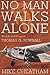 No Man Walks Alone: The Lif...
