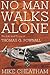 No Man Walks Alone by Mike Cheatham