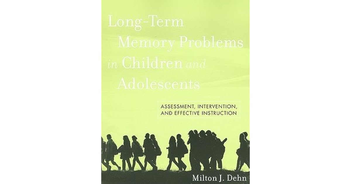 Long Term Memory Problems In Children And Adolescents Assessment Intervention And Effective 