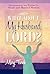 What About My Husband, Lord?: Encouragement and Wisdom For Single and Married Women
