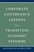 Corporate Governance Lessons from Transition Economy Reforms