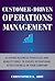 Customer-Driven Operations Management: Aligning Business Processes and Quality Tools to Create Operational Effectiveness in Your Company