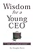 Wisdom for a Young CEO