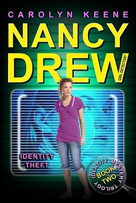 Identity Theft (Nancy Drew: Girl Detective, #34; Identity Mystery Trilogy, #2)