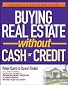 Buying Real Estate Without Cash or Credit Buying Real Estate Without Cash or Credit