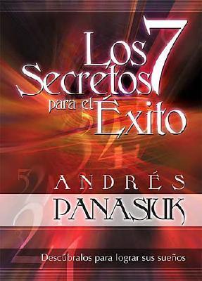 Los 7 secretos para el exito / 7 Secrets for Success (Spanish Edition)