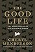 The Good Life by Cheryl Mendelson The Good Life by Cheryl Mendelson