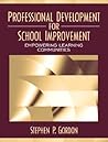 Professional Development for School Improvement: Empowering Learning Communities