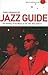 The Penguin Jazz Guide: The History of the Music in the 1001 Best Albums