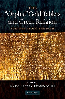 The "Orphic" Gold Tablets and Greek Religion: Further Along the Path (Hardcover)