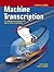 Machine Transcription: A Comprehensive Approach for Today's Office Professional Complete Course Text-Workbook with CD-ROM