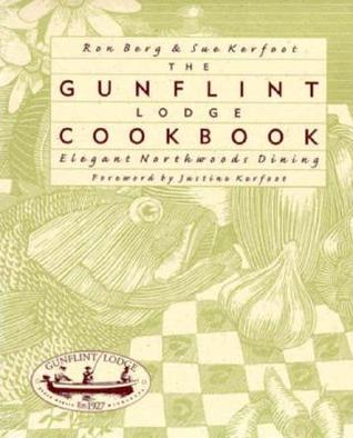 The Gunflint Lodge Cookbook: Elegant Northwoods Dining (Paperback)