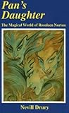 Pan's Daughter - the magical world of Roseleen Norton by Nevill Drury