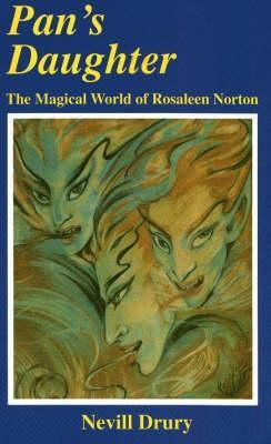 Pan's Daughter - the magical world of Roseleen Norton (Paperback)