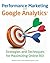 Performance Marketing with Google Analytics: Strategies and Techniques for Maximizing Online ROI