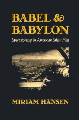 Babel and Babylon: Spectatorship in American Silent Film (Paperback)