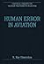 Human Error in Aviation by R. Key Dismukes
