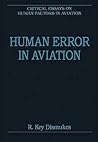Human Error in Aviation (Critical Essays on Human Factors in Aviation) Human Error in Aviation (Critical Essays on Human Factors in Aviation)
