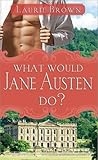What Would Jane Austen Do?