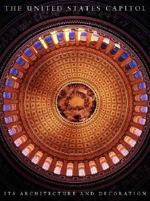 The United States Capitol: Its Architecture and Decoration (Hardcover)