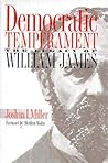 Democratic Temperament: The Legacy of William James (American Political Thought) Democratic Temperament: The Legacy of William James (American Political Thought)