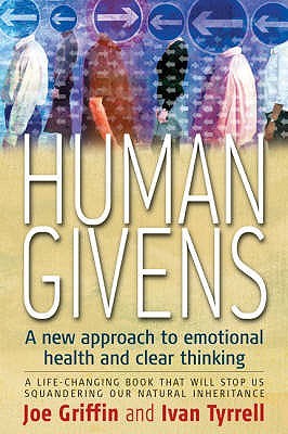 Human Givens: The New Approach to Emotional Health and Clear Thinking (Paperback)