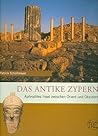Das antike Zypern: Aphrodites Insel zwischen Orient und Okzident (Zaberns Bildbande) (German Edition)