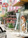 Urban Flashes Asia: New Architecture and Urbanism in Asia