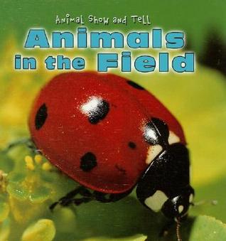 Animals in the Field (Animal Show and Tell)