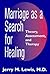 Marriage as a Search for Healing: Theory, Assessment, and Therapy